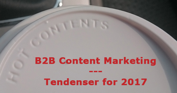 B2B content marketing i 2017